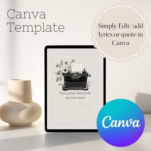 May include: A digital tablet displaying a Canva template with a vintage typewriter and floral design. The text "Type your favorite lyrics here" is displayed below the typewriter. The Canva logo is visible in the bottom right corner of the image.