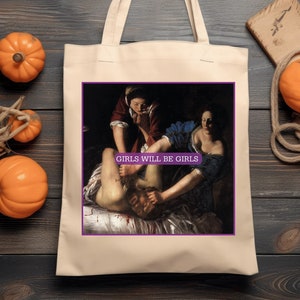 Girls Will Be Girls!, Judith Beheading Holofernes Tote Bag, Funny Feminist Tote Bag, Equal Rights Gift, Burn the Patriarchy, Canvas Tote Bag