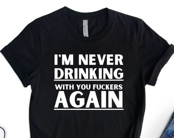 Funny Drinking Saying T-Shirt, Drinking Buddies Gift