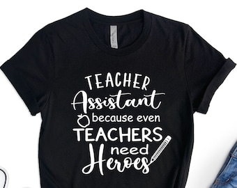 Teacher Assistant Hero T-Shirt, Teacher Appreciation Gift