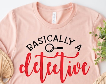Basically A Detective Shirt, True Crime Fan Gift