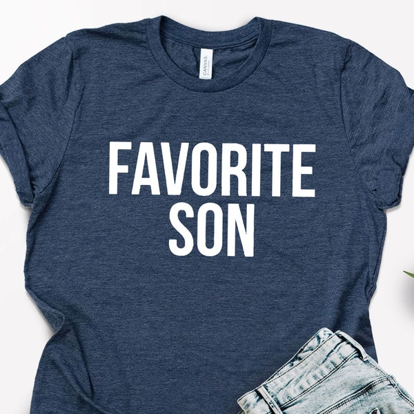 Funny Son Shirt, Birthday Gift Son, Favorite Son Shirt, Favorite Child Shirt, Family Reunion Shirt, Funny Birthday Gift for Son, Fathers Day