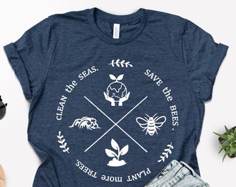 Earth Day Shirt, Environmental Tee, Plant Trees, Save Bees
