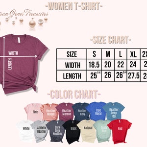 May include: A size chart for women's t-shirts with measurements in inches. The chart shows the width and length of the shirts in sizes S, M, L, XL, and 2XL. A color chart shows 12 different colors of t-shirts, including pink, white, heather mauve, heather maroon, heather navy, true royal, heather deep teal, athletic heather, dark grey heather, black, natural, dusty blue, and red.