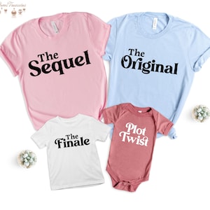 May include: A collection of matching family shirts and a baby onesie. The shirts are pink, light blue, and white, with the words "The Sequel", "The Original", and "The Finale" printed in black. The onesie is mauve and says "Plot Twist".
