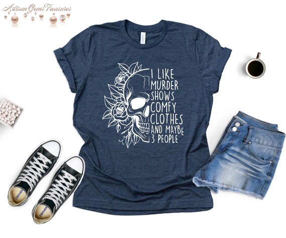 Murder Shows Comfy Clothes T-Shirt, True Crime Gift