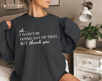 Schitt's Creek Sweatshirt, Funny TV Show Quote, Valentine's Gift Hoodie