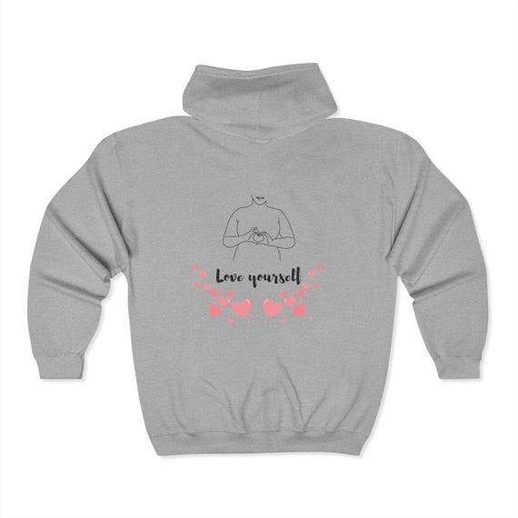Love Yourself Zip-up Hoodie, Self Love Full Zip Sweatshirt, Self