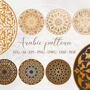 May include: A selection of circular Arabic pattern designs in gold and black. The designs showcase detailed floral and geometric patterns. The text "Arabic pattern" is present, alongside file format options: SVG, AI, EPS, PNG, DWG, DXF, and PDF.
