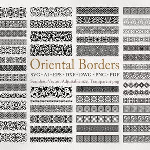 May include: A collection of black and white digital border designs featuring intricate geometric and floral patterns. The text Oriental Borders SVG - AI - EPS - DXF - DWG - PNG - PDF Seamless. Vector. Adjustable size. Transparent png is centered.