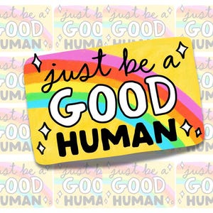 Just Be A Good Human, PRIDE LGBTQ Support, Becher Aufkleber, Laptop Aufkleber, Planer Aufkleber, Clever Clark