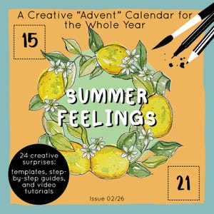 May include: A square graphic featuring a wreath of yellow lemons and white blossoms on a light green circle, set against an orange background. Text reads A Creative Advent Calendar for the Whole Year, SUMMER FEELINGS, 15, 21, and Issue 02/26.