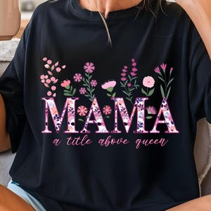 Chemise fête des mères, Floral Mama PNG, chemise maman, fête des mères PNG, cadeau pour maman, cadeau fête des mères, fleurs colorées, maternité, vie de maman