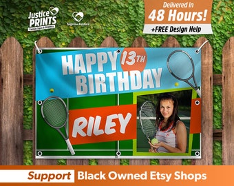 May include: A blue and green tennis court themed birthday banner with the text "HAPPY 13TH BIRTHDAY RILEY". A photo of a girl holding a tennis racket is in the center of the banner.