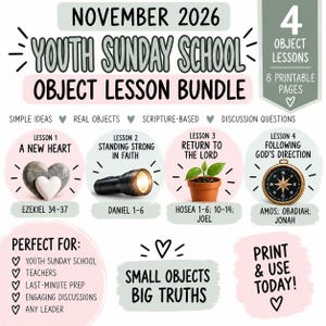 May include: A November 2026 Youth Sunday School object lesson bundle featuring four lessons: A New Heart, Standing Strong in Faith, Return to the Lord, and Following God's Direction. Includes 4 object lessons and 8 printable pages.