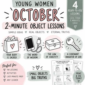 May include: A digital educational resource titled Young Women October 2-Minute Object Lessons featuring four lesson themes: Your Body Is Sacred with a gift bag, The Word of Wisdom with a phone, The Law of Chastity with a box, and A Covenant Daughter of God with a key.