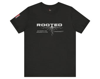 Rooted Christian Shirt, Ephesians 3:17 Verse Tee, Faith Based Apparel