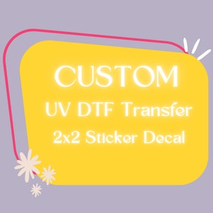 UV DTF Sticker Decal 2x2