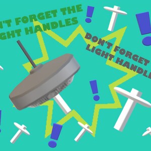 Pode incluir: Fundo turquesa com o texto "DON'T FORGET THE LIGHT HANDLES" em verde e cinza. A imagem apresenta uma luminária cinza, puxadores de luz brancos e pontos de exclamação azuis.