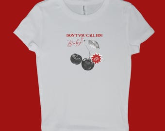 Don't You Call- white baby tee