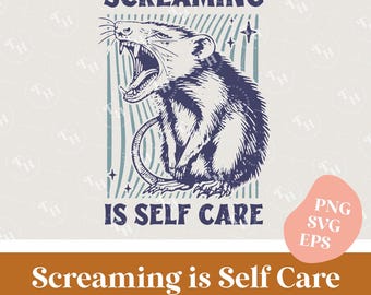 Screaming Is Self Care PNG SVG EPS | Funny Possum Quote Design | Retro Mental Health Humor | Digital Download for Shirts & Mugs