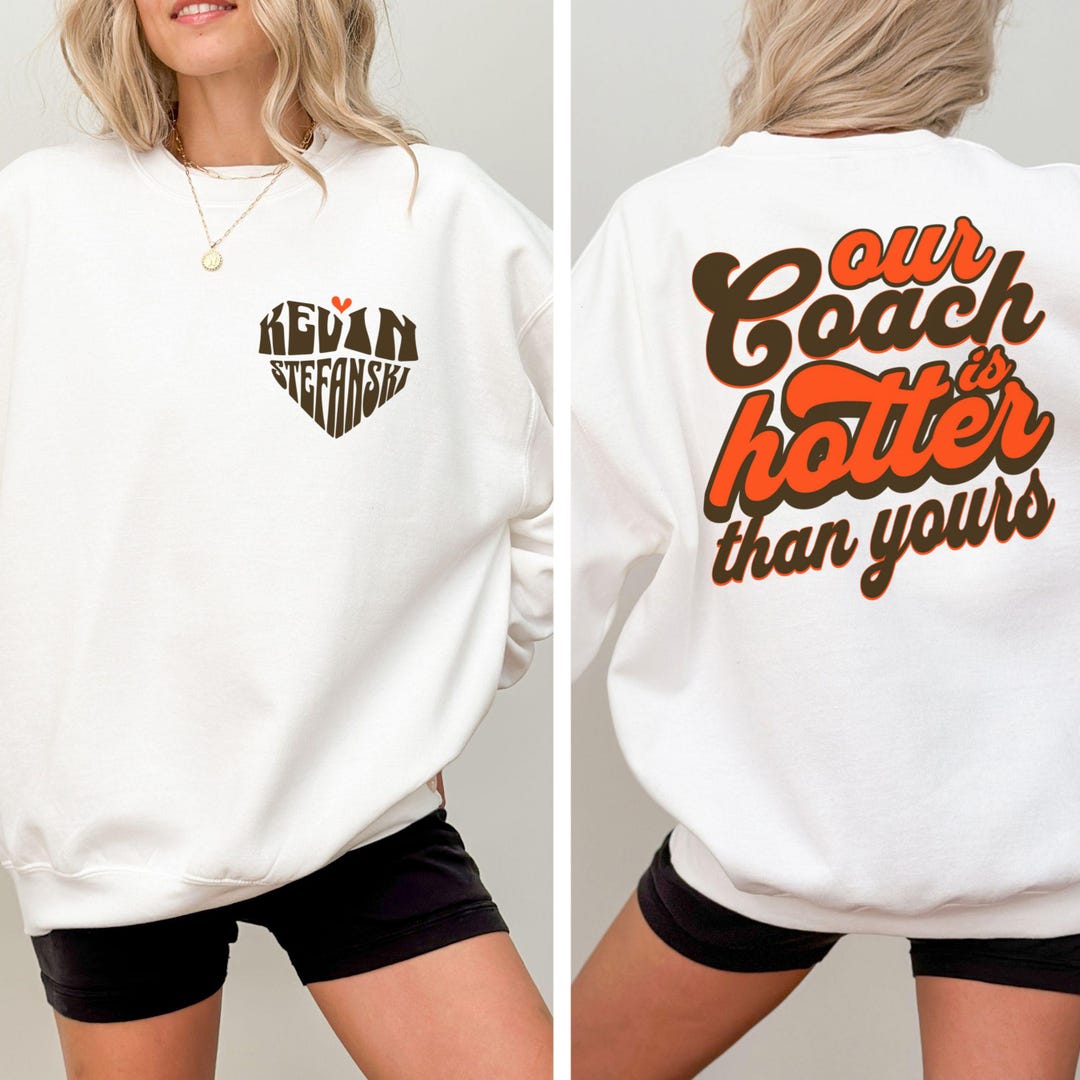 Cleveland Football Our Coach is Hotter Than Yours Sweatshirt
