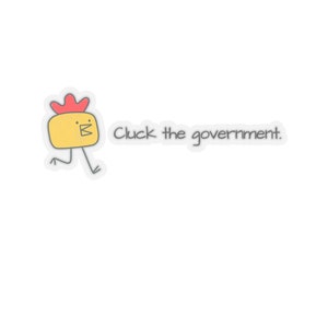 Cluck the Government Animated Sticker, Sarcastic Political Sticker, Humorous Sticker, Political Satire Sticker, Freedom of Speech Sticker