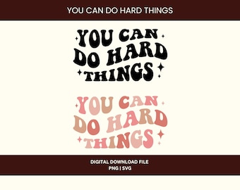 You Can Do Hard Things SVG, Motivational Teacher PNG (Digital Download)