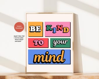 Be Kind To Your Mind Print, Mental Health Poster (Digital Download)