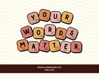 Your Words Matter PNG, Sign Language AAC Design, SLP Speech Therapy, Commercial Use Digital Download