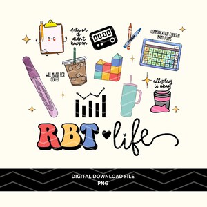 May include: A digital download graphic with the text "RBT life" and various illustrations, including a clipboard, coffee cup, timer, and a periodic table. Additional text includes "data or it didn't happen" and "all play is okay."