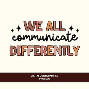 We communiceren allemaal anders png svg-bestand, inclusie en acceptatie, autisme bewustzijn svg png, logopedie speciaal onderwijs ontwerp