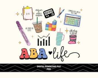 ABA Life PNG | Aba Therapist Digital Download | Design for RBT Behavior Technicians
