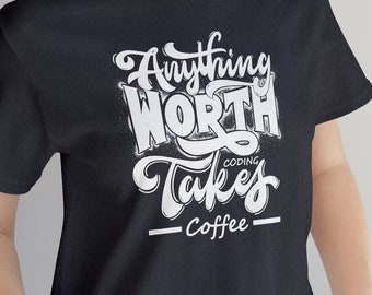 Programmierer-Kaffee-Shirt - alles, was sich wert ist, nimmt Kaffee-T-Shirt