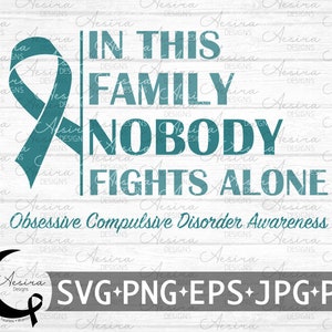 May include: A teal ribbon graphic with the text "IN THIS FAMILY NOBODY FIGHTS ALONE" on a white wood grain background. Below, it reads "Obsessive Compulsive Disorder Awareness". The image also includes file type icons.