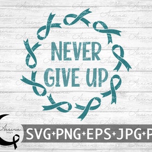 May include: Teal blue ribbon design with the words "NEVER GIVE UP" in a circle. The design is on a white wood background.