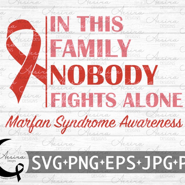 Marfan Syndrome In this Family Nobody Fights Alone Ribbon svg, Marfan Syndrome Awareness Ribbon, Marfan Syndrome Support Squad, Marfan Fight