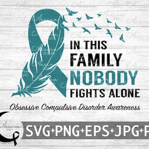 May include: Teal ribbon with a feather design and the text "In this family nobody fights alone" with the words "Obsessive Compulsive Disorder Awareness" below. The design is on a white wood background with flying birds.