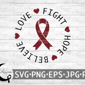 May include: A burgundy awareness ribbon with the words "Love, Fight, Believe, Hope" in a circular design, along with small heart shapes. The image also includes file format options: SVG, PNG, EPS, JPG, and PDF.