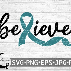 May include: A digital design with the word "believe" in black cursive script, accompanied by a teal ribbon. The design also includes file format options: SVG, PNG, EPS, JPG, and PDF.