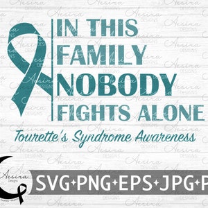 Tourette's Syndrome In this Family Nobody Fights Alone Ribbon svg, Tourette's Syndrome Awareness Ribbon, Tourette's Syndrome Support Squad