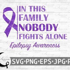 Epilepsy In this Family Nobody Fights Alone Ribbon svg, Epilepsy Awareness Ribbon, Epilepsy Support Squad, Epilepsy Warrior, Epilepsy Fight