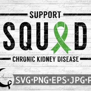 May include: Black and white graphic with the text "Support Squad" and a green ribbon. Below the text is "Chronic Kidney Disease".