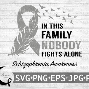 Schizophrenia In this Family Nobody Fights Alone Ribbon svg, Schizophrenia Awareness Ribbon, Schizophrenia Support Squad, Schizophrenia svg