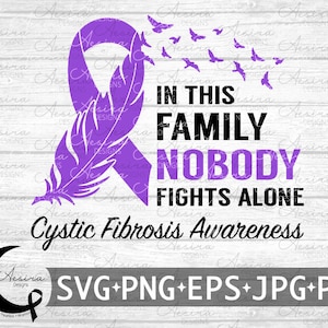 Cystic Fibrosis In this Family Nobody Fights Alone Ribbon svg, Cystic Fibrosis Awareness Ribbon, Cystic Fibrosis Support Squad, CF Warrior