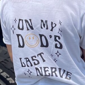 On my dads last nerve