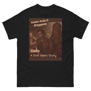 Make Solo 2 Happen T-shirt