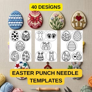 May include: An assortment of Easter punch needle templates and embroidered egg designs. The image features the text "40 DESIGNS" and "EASTER PUNCH NEEDLE TEMPLATES". The templates include egg shapes with stars, bows, and floral patterns.