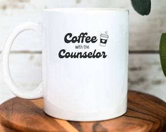 School Counselor Mug, School Counselor Gift, Guidance Counselor Gift, Therapy Mug, Coffee With The Counselor Mug, Counselor Coffee Cup