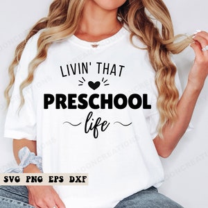 Livin That Preschool Life SVG, Preschool SVG, Back To School SVG, Teacher Shirt Svg, Teacher Life Svg, Teacher Gift, Pre-K Svg,